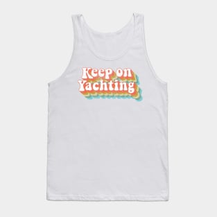 Vintage Yacht Rock Party Boat Drinking Keep on Yachting  graphic Tank Top